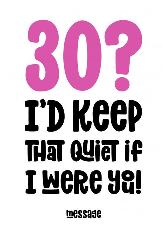 pink 30 : Keep That Quiet Birthday Card