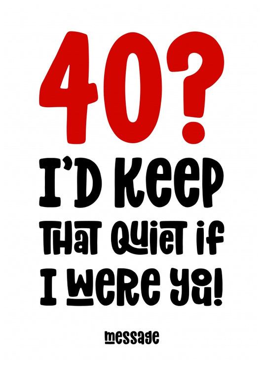 red 40 : Keep That Quiet Birthday Card