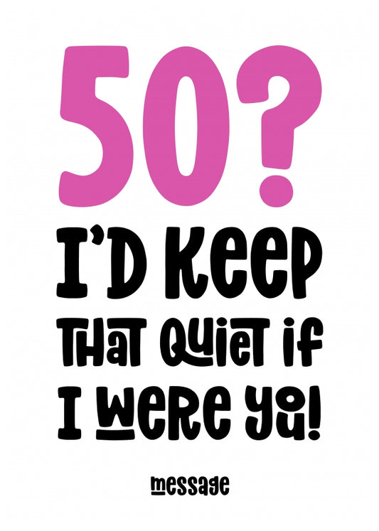 pink 50 : Keep That Quiet Birthday Card
