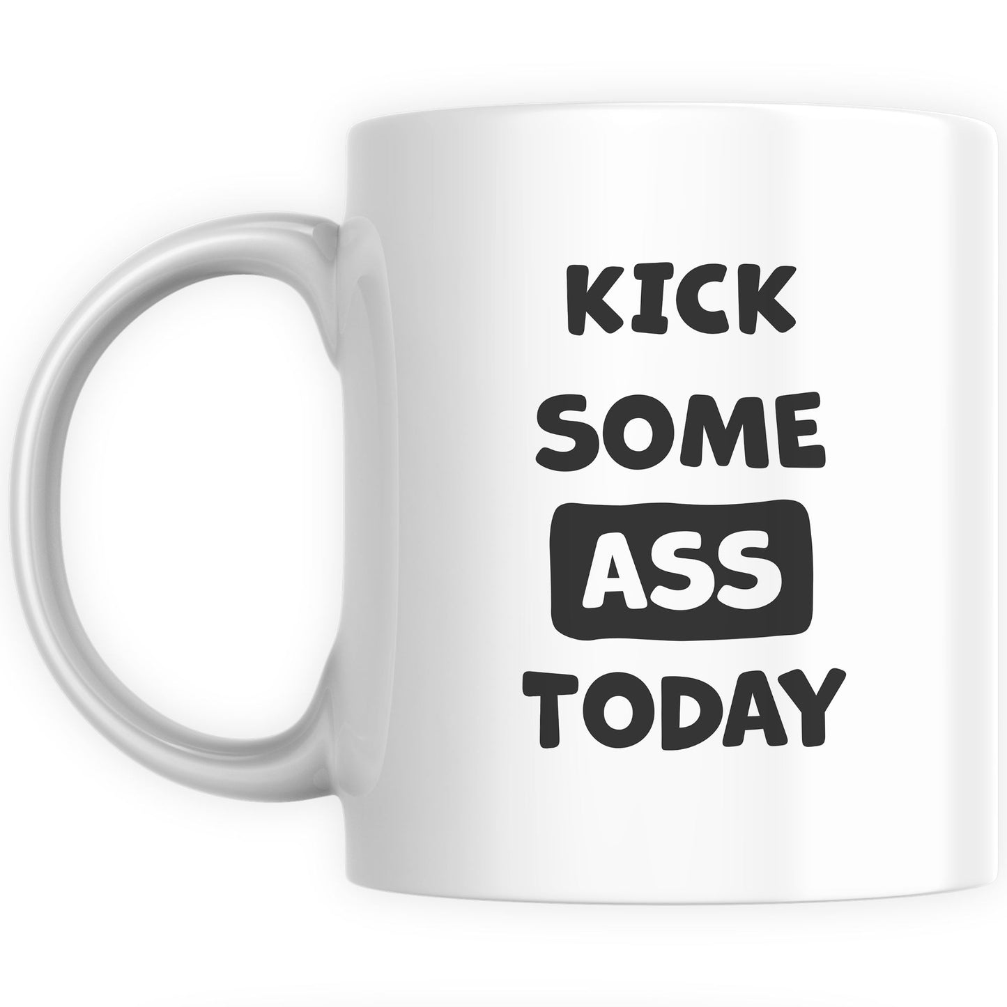 Funny Mugs for Men and Women - Kick some ass today