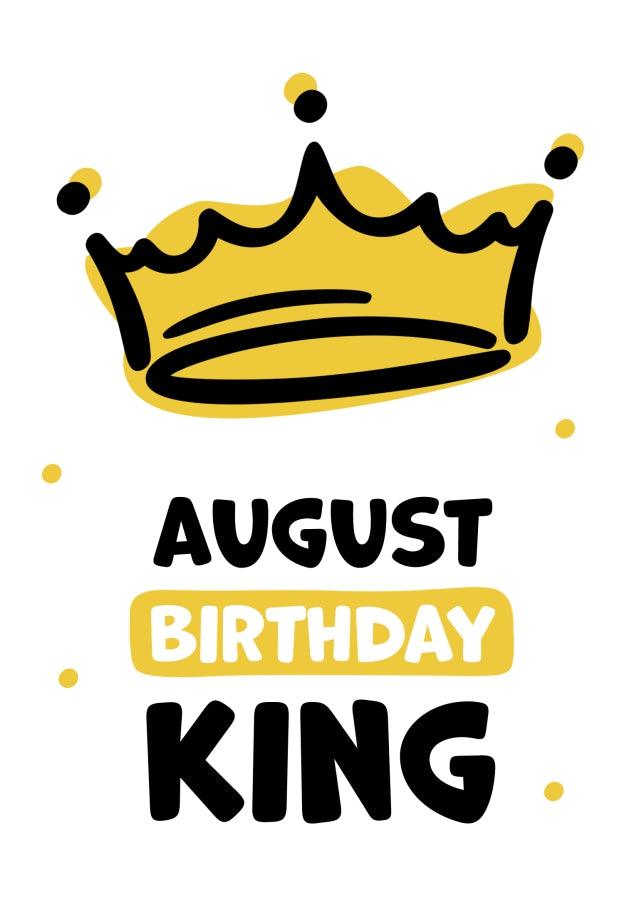 Humorous Birthday Cards for Men - August Birthday King!