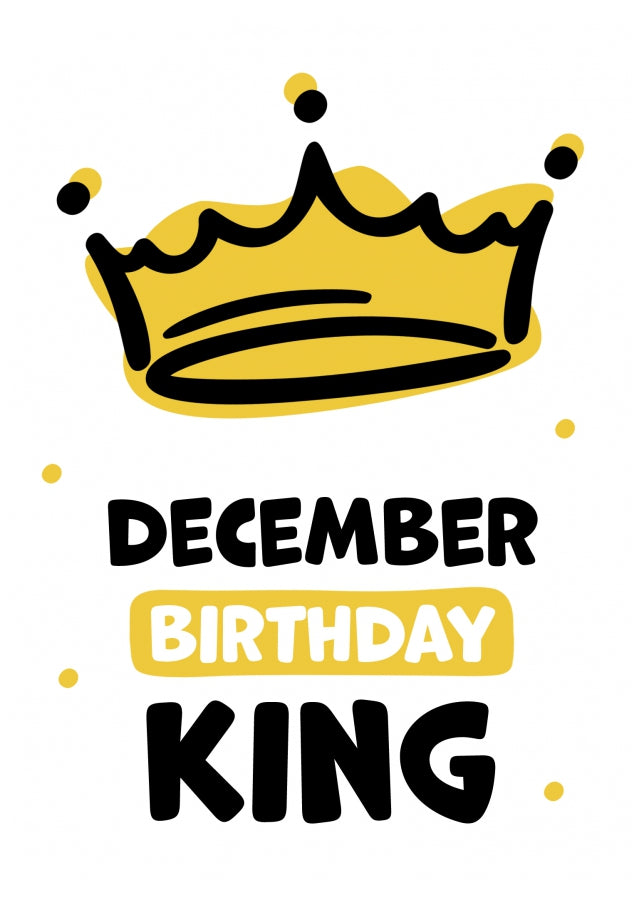 Humorous Birthday Cards for Men - December Birthday King!