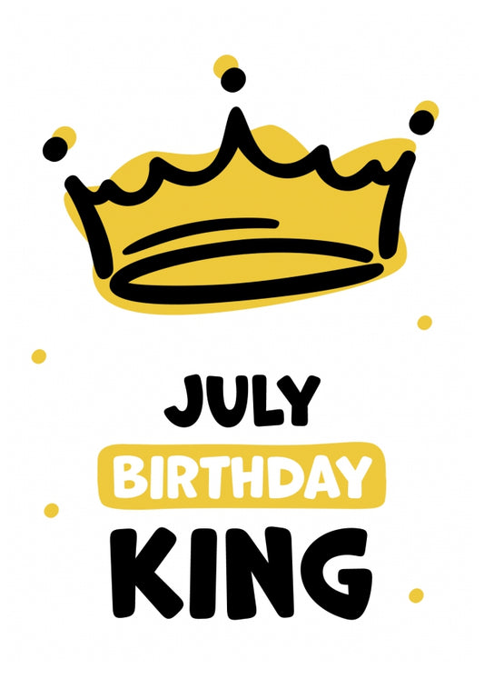 Humorous Birthday Cards for Men - July Birthday King!