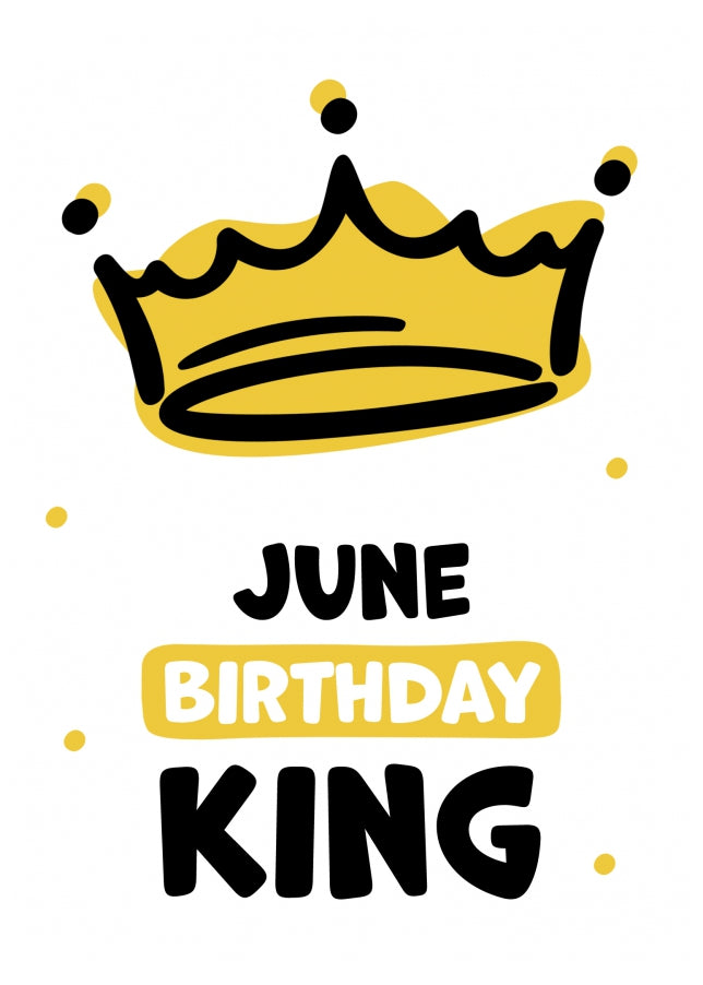 Humorous Birthday Cards for Men - June Birthday King!