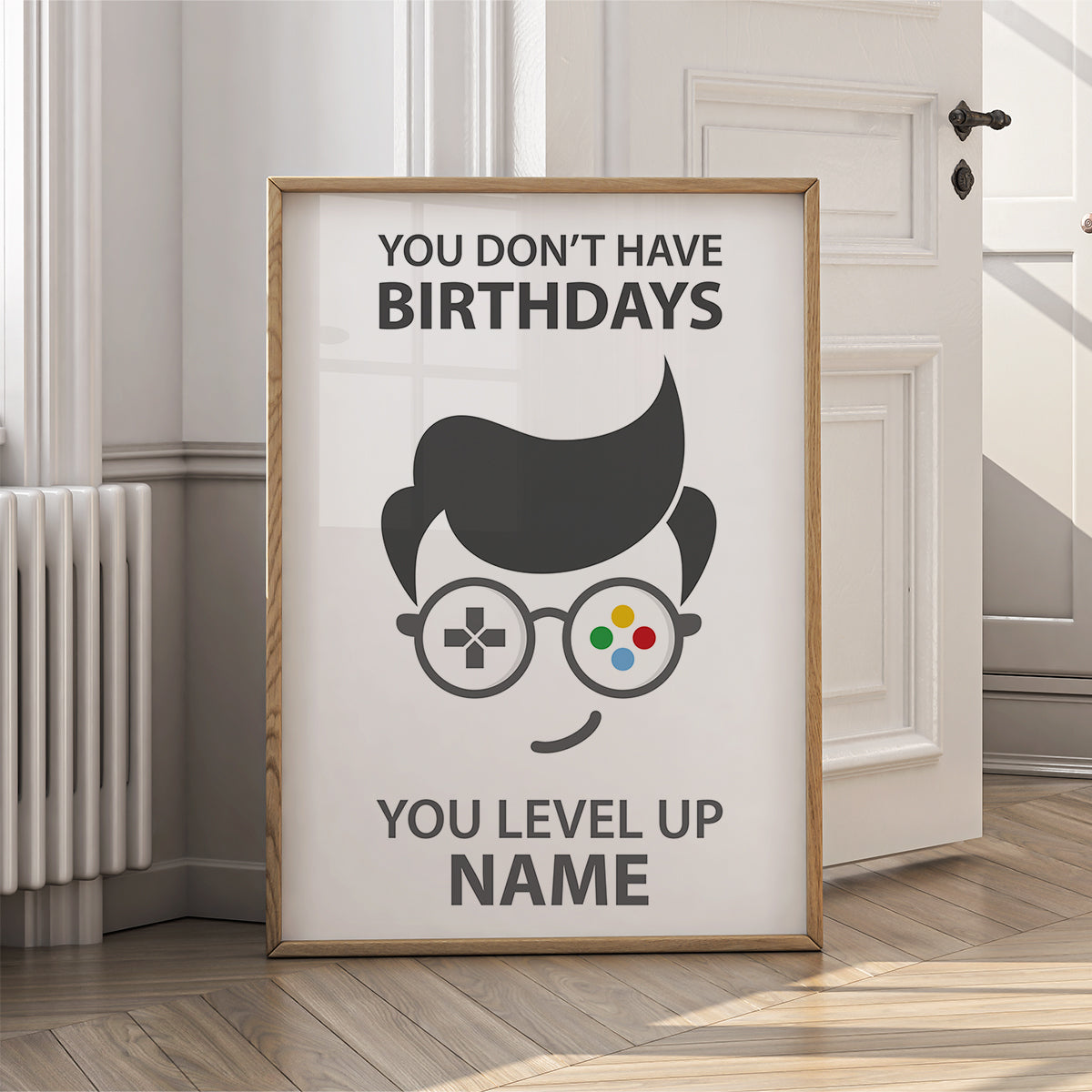 Fun Gaming Poster - Don't Have Birthdays You Level Up! - {VARIATION}