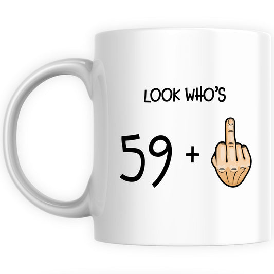 Personalised 60th Birthday Mug for Him or Her - "Look Who's 59 Plus 1"