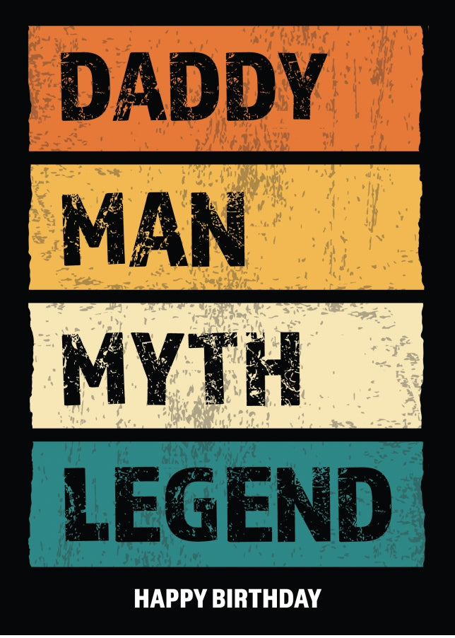 Funny Daddy Birthday Cards - Man Myth Legend - Happy Birthday Card