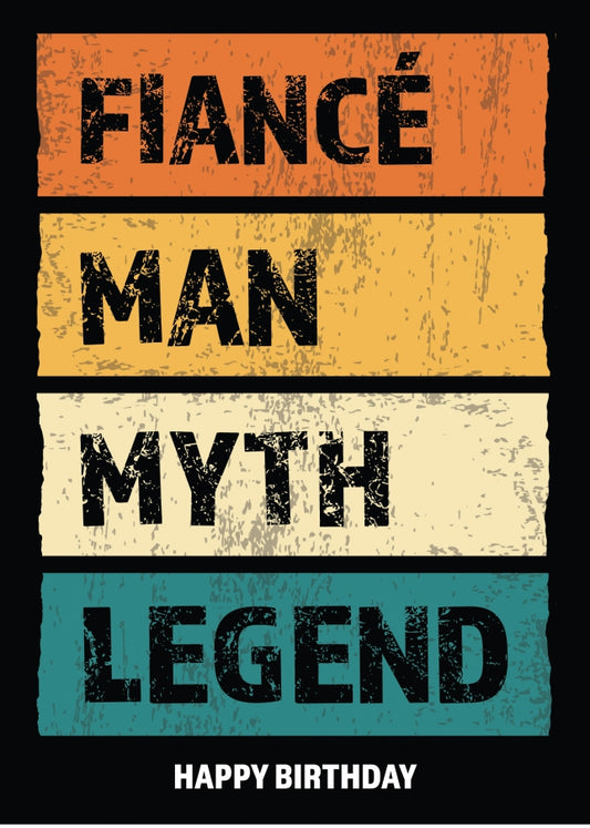 Funny Fiance Birthday Cards - Man Myth Legend - Happy Birthday Card