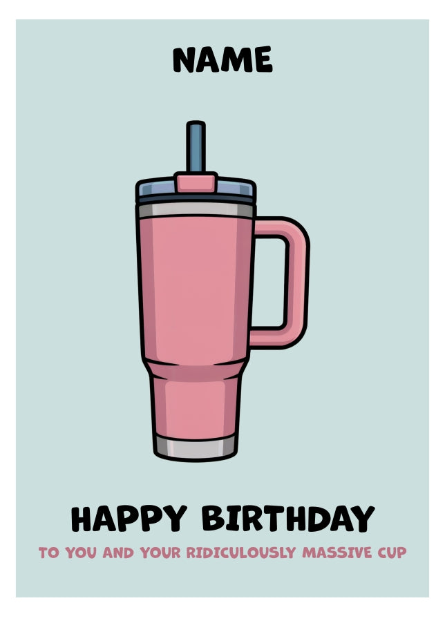 Birthday Card for Women - Ridiculously Massive Cup