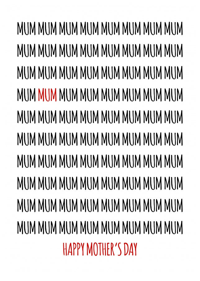 Repetitive Mother's Day Card for Mum - Funny Mum Mum Mum Mum Happy Mother's Day!