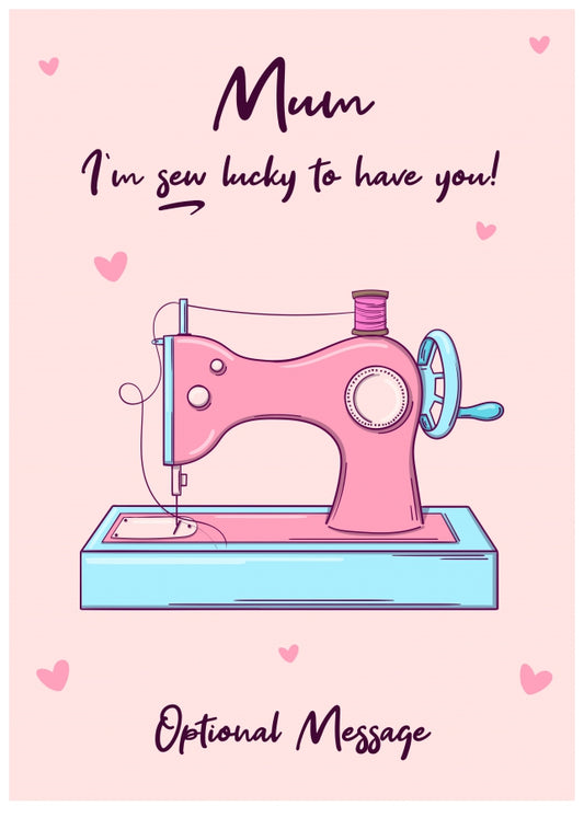 Sew Lucky Funny Mother's Day Card for Her - So Lucky To Have You Mum Card 