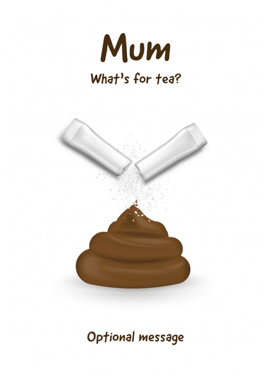 Funny Mother's Day Card for Mum | What's for Tea? Sh*t with Sugar on! (Grew Up in 70s 80s)
