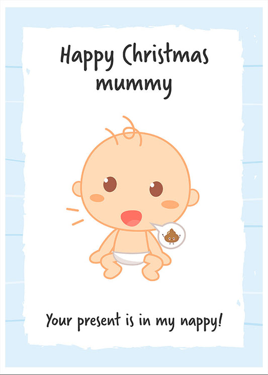 Mummy Birthday Card from Son - Your present is in my nappy