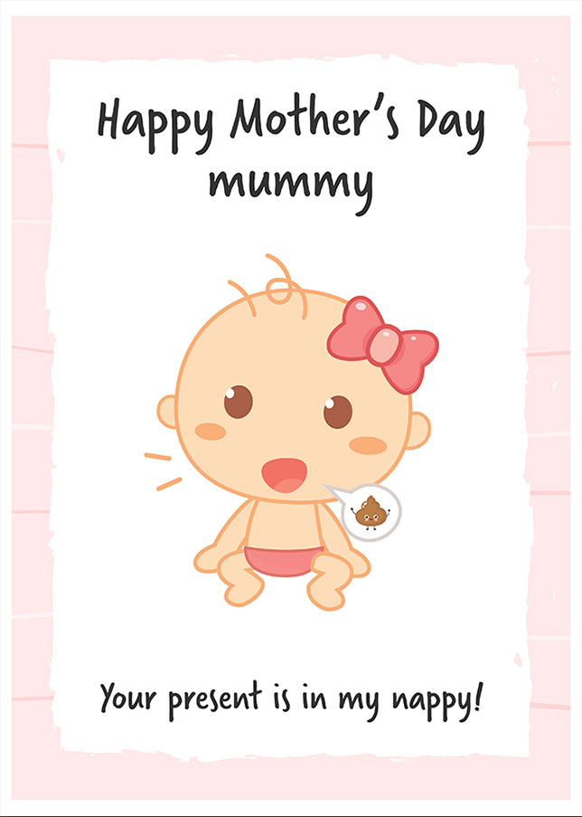 Mummy Mothers Day Card from Daughter - Your present is in my nappy