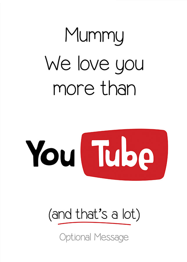 Mummy Christmas Card - We Love You More Than YouTube