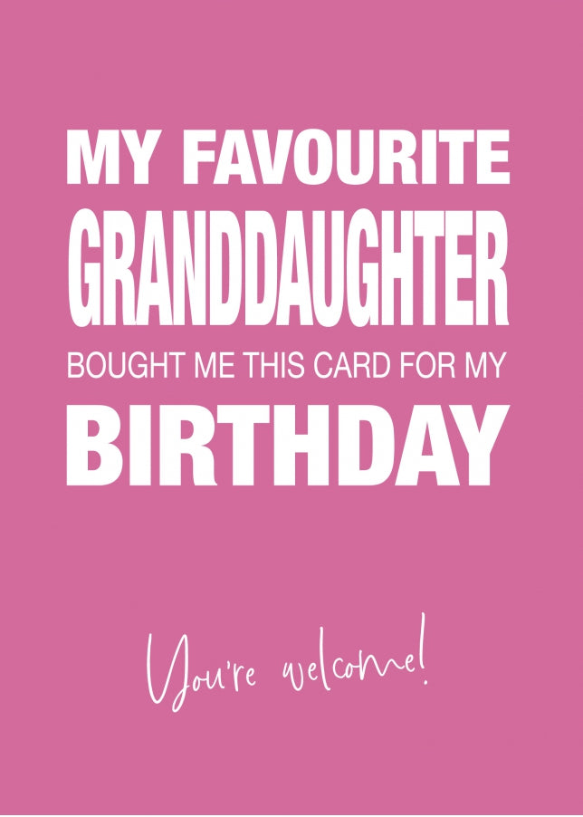 Funny Birthday Card for Nanny or Grandad - My Favourite Granddaughter Gave Me This Card