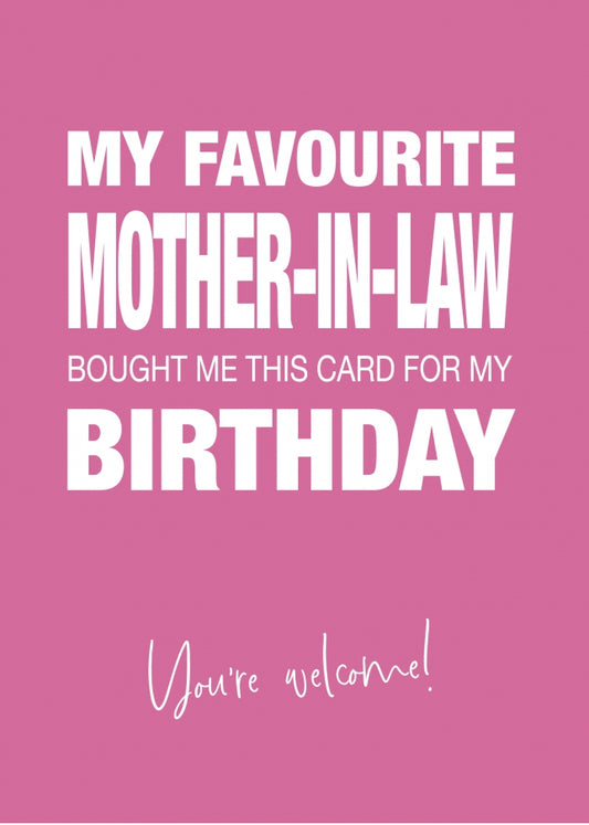 Funny Birthday Card for Daughter or Son-in-Law - My Favourite Mother-in-Law Gave Me This Card