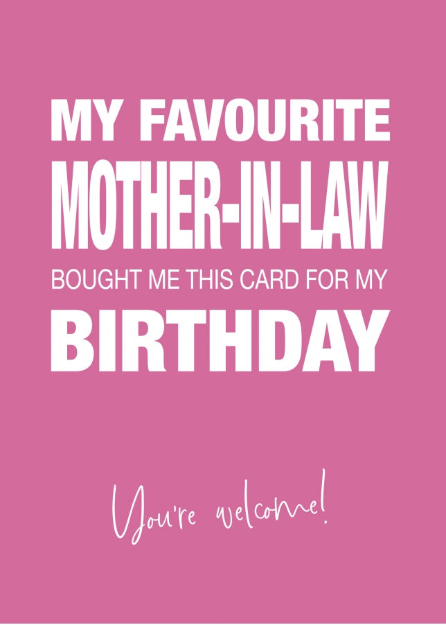 Funny Birthday Card for Daughter or Son-in-Law - My Favourite Mother-in-Law Gave Me This Card