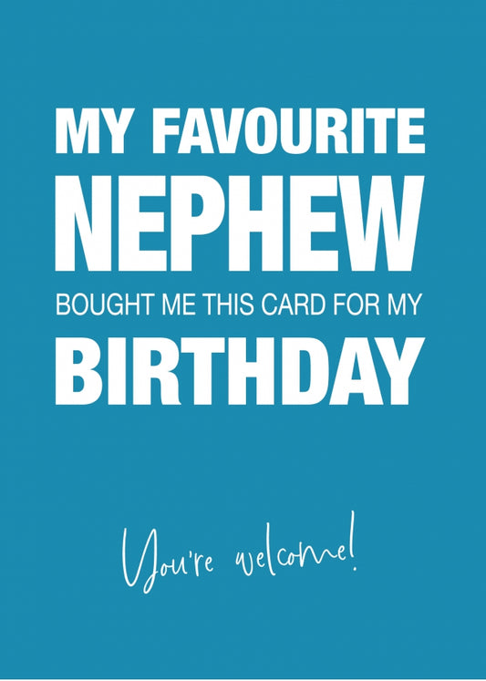 Funny Birthday Card for Auntie or Uncle - My Favourite Nephew Gave Me This Card