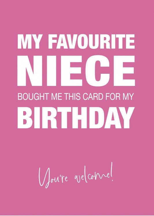 Funny Birthday Card for Auntie or Uncle - My Favourite Niece Gave Me This Card