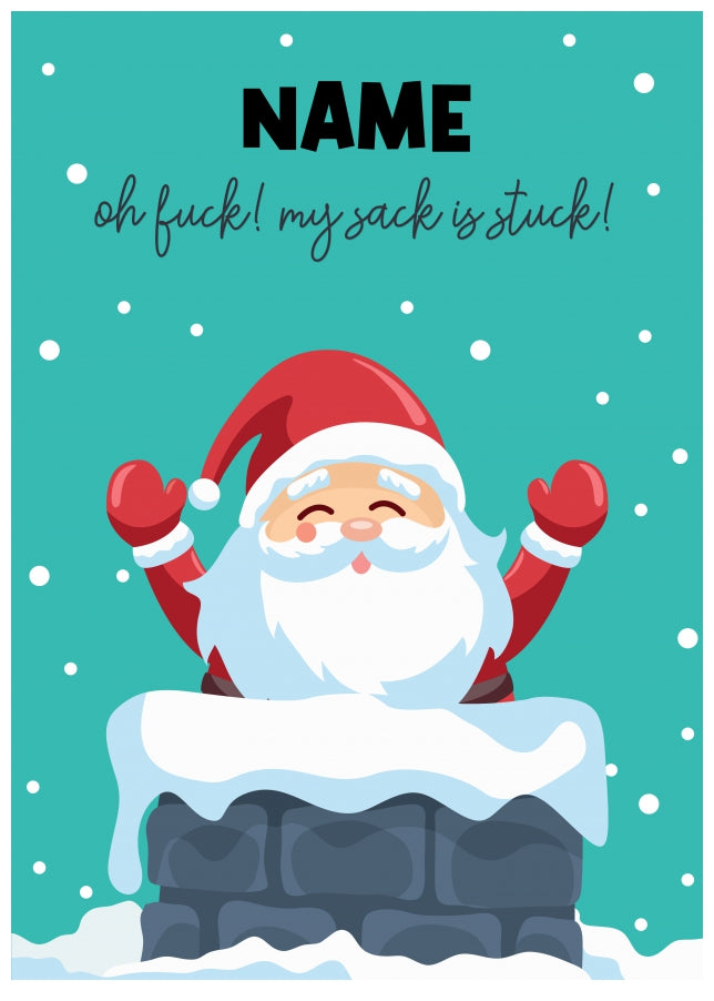 Offensive Christmas Card for Friends and Family - Oh F*ck! My Sack is Stuck!