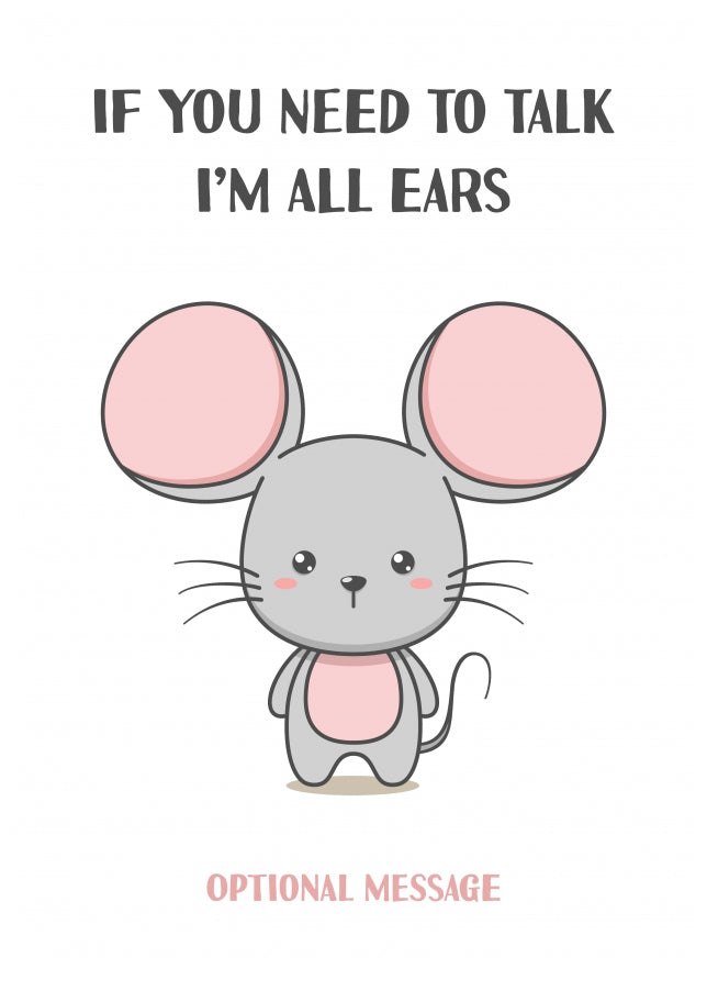 With Sympathy Greetings Cards - Need to Talk? I'm All Ears