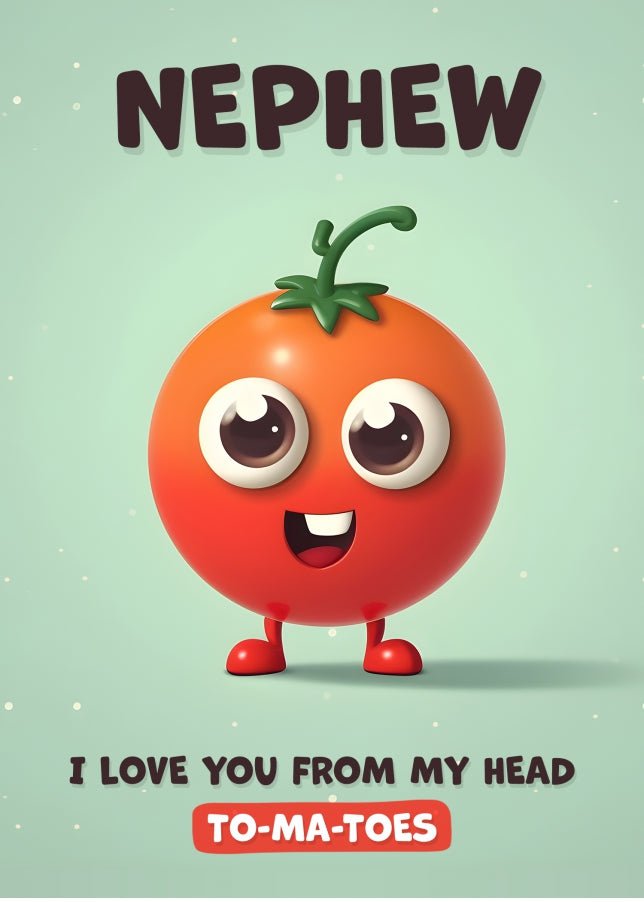 Nephew Birthday Card - I Love You Tomatoes - Funny Happy Birthday Nephew Card