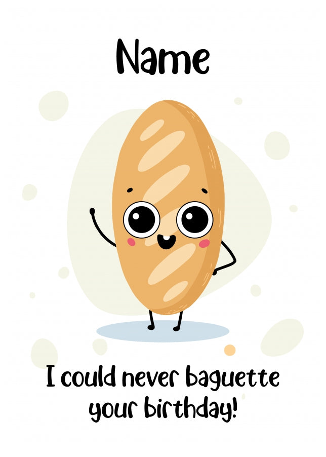 Never Baguette Your Birthday Card