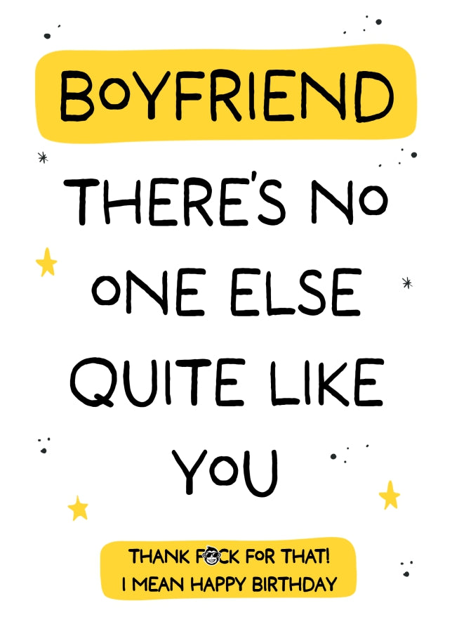 Funny Boyfriend Birthday Card - No One Else Quite Like You