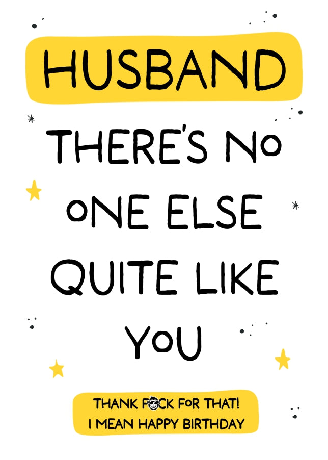 Funny Husband Birthday Card - No One Else Quite Like You