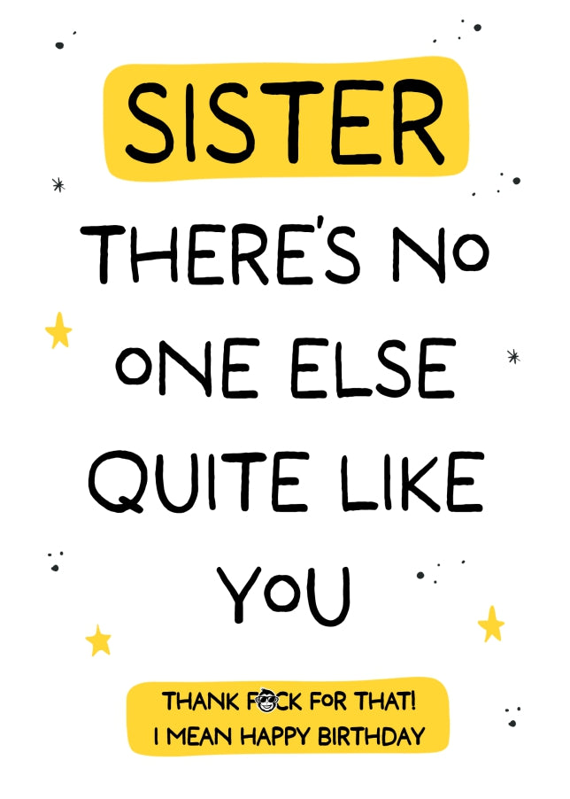 Funny Sister Birthday Card - No One Else Quite Like You