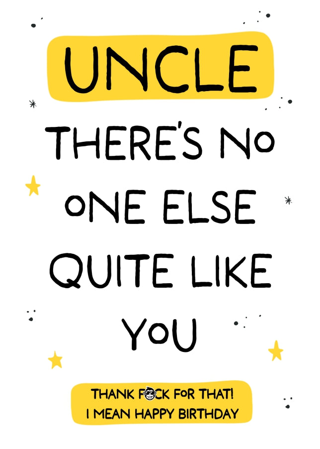 Funny Uncle Birthday Card - No One Else Quite Like You