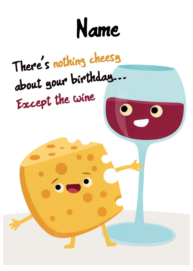 Funny Birthday Cards for Women - Nothing Cheesy Except Wine!