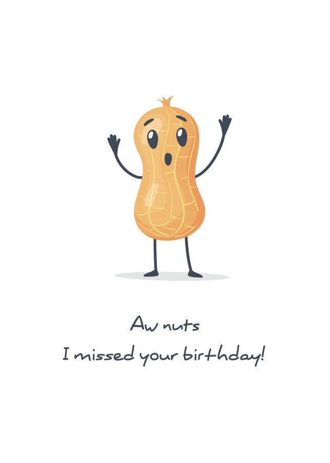 Funny Belated Birthday Cards for Him or Her - Aw Nuts! Sorry It's Late Card