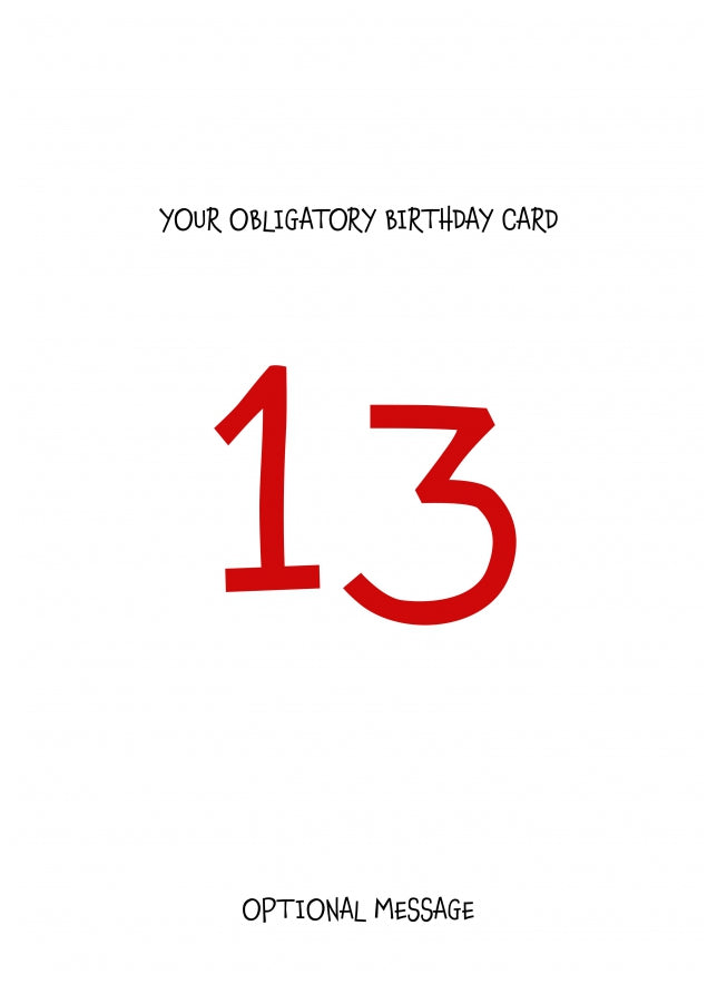 Obligatory 13th Birthday Card - Minimalist 13 Years!