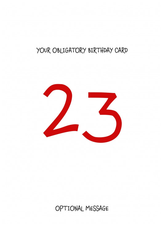 Obligatory 23rd Birthday Card - Minimalist 23 Years!