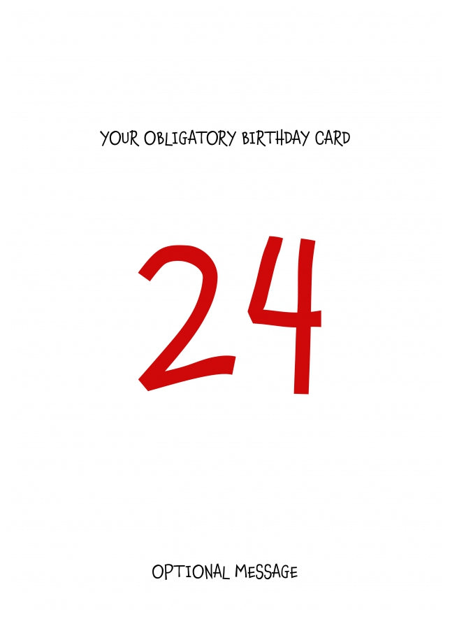 Obligatory 24th Birthday Card - Minimalist 24 Years!