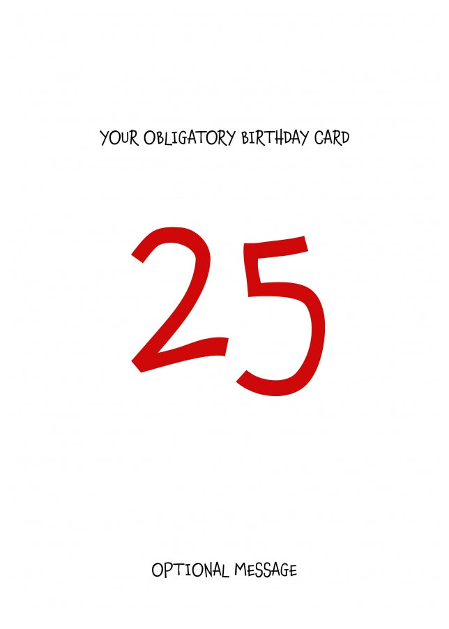 Obligatory 25th Birthday Card - Minimalist 25 Years!