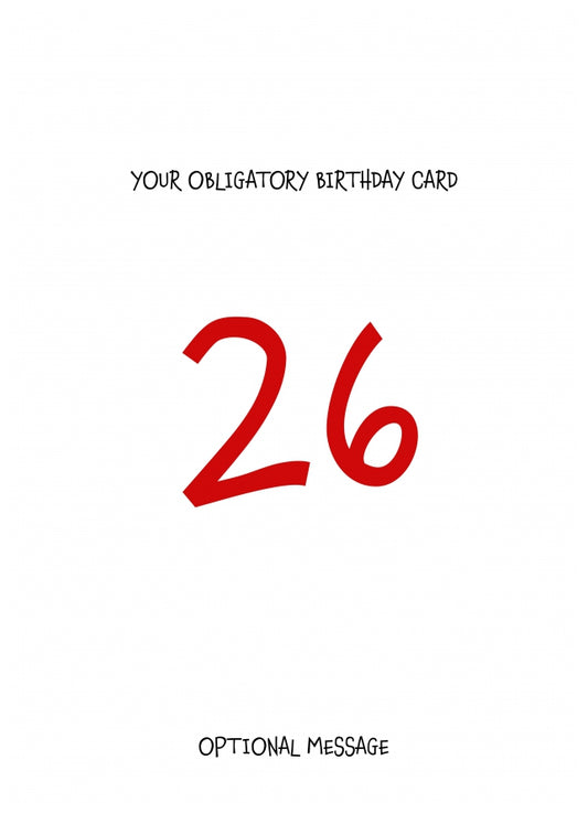 Obligatory 26th Birthday Card - Minimalist 26 Years!