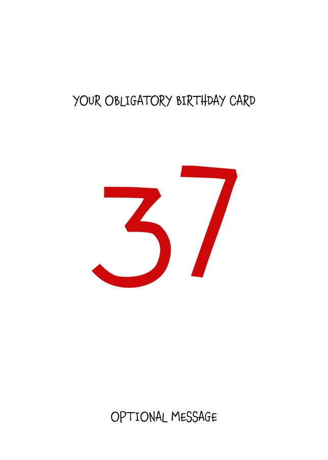 Obligatory 37th Birthday Card - Minimalist 37 Years!