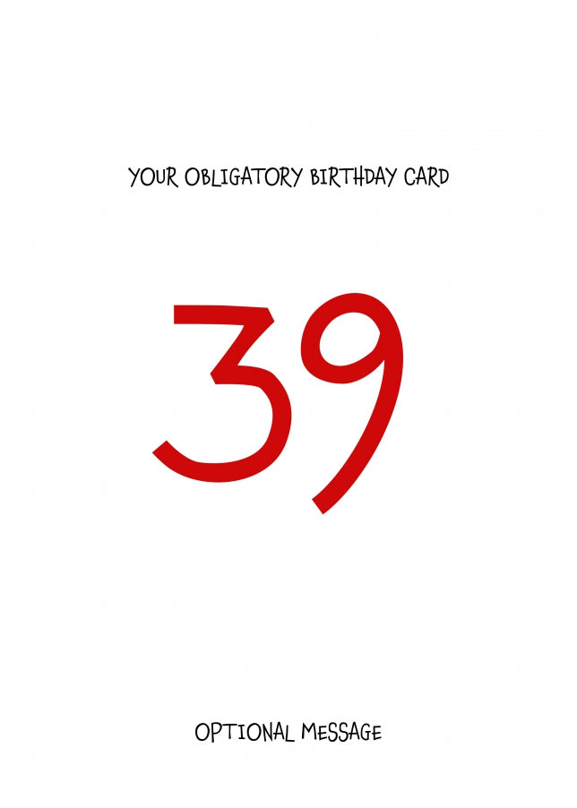 Obligatory 39th Birthday Card - Minimalist 39 Years!