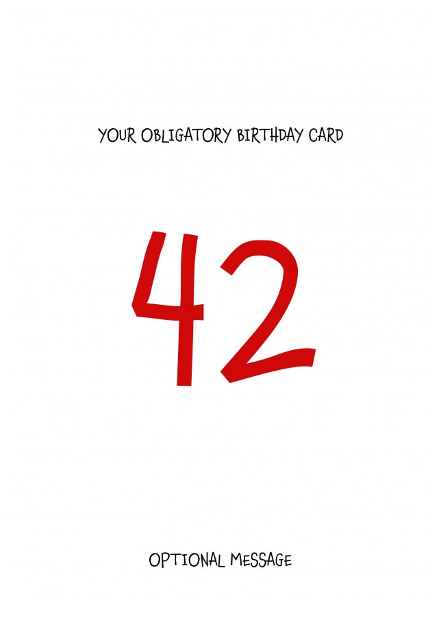 Obligatory 42nd Birthday Card - Minimalist 42 Years!