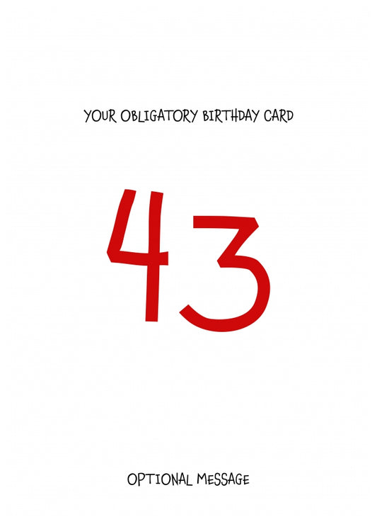 Obligatory 43rd Birthday Card - Minimalist 43 Years!