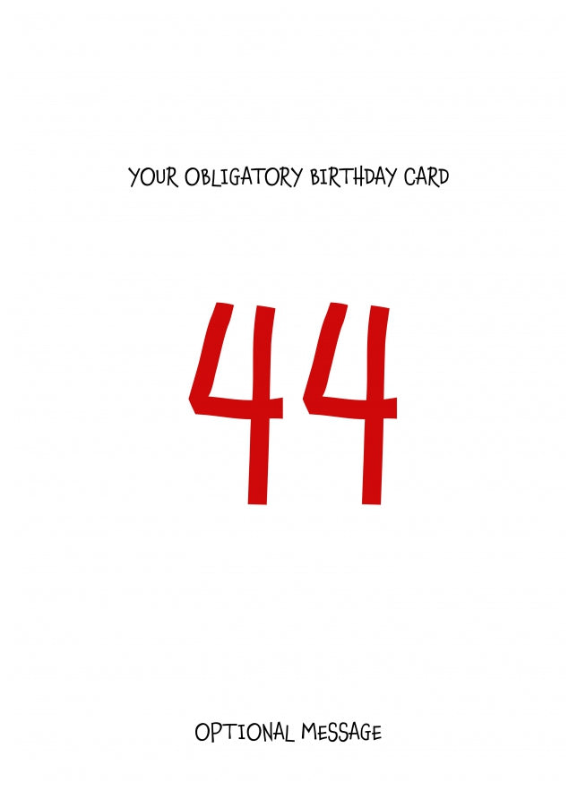 Obligatory 44th Birthday Card - Minimalist 44 Years!