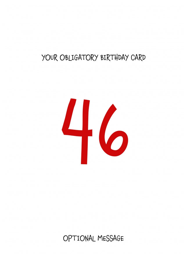 Obligatory 46th Birthday Card - Minimalist 46 Years!