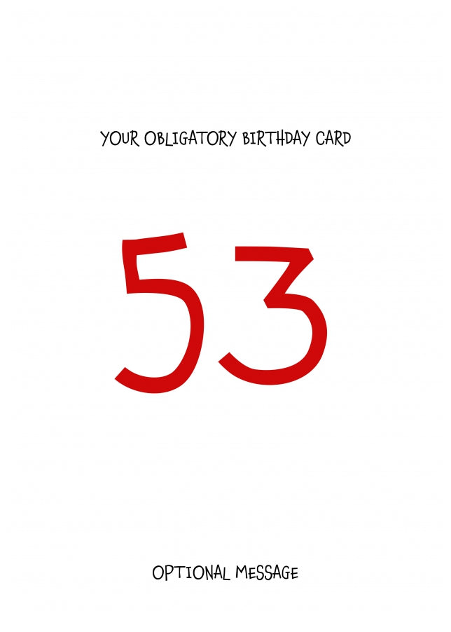 Obligatory 53rd Birthday Card - Minimalist 53 Years!