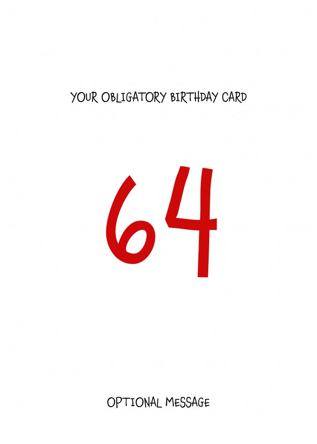 Obligatory 64th Birthday Card - Minimalist 64 Years!