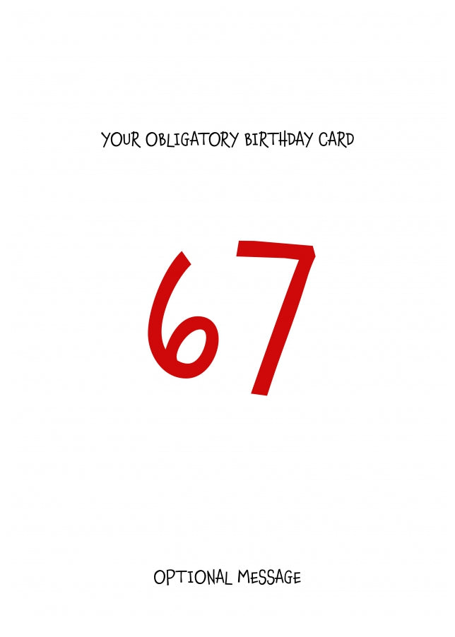 Obligatory 67th Birthday Card - Minimalist 67 Years!