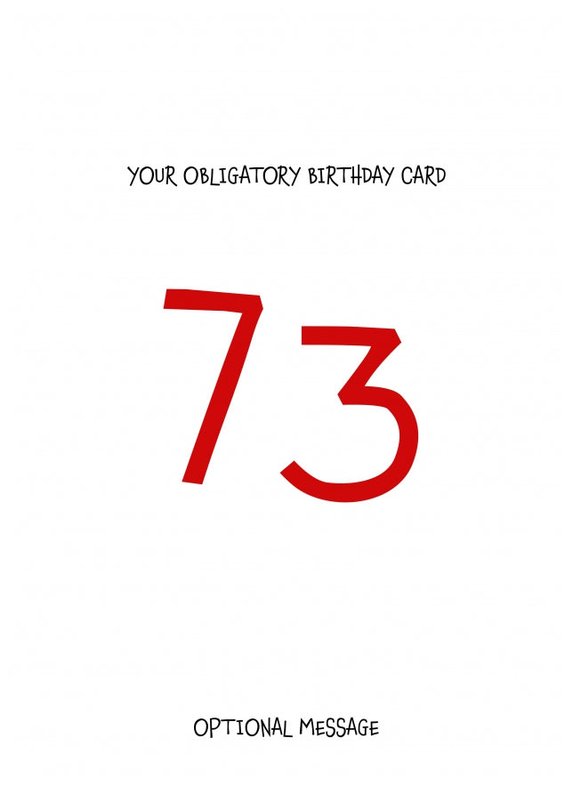 Obligatory 73rd Birthday Card - Minimalist 73 Years!