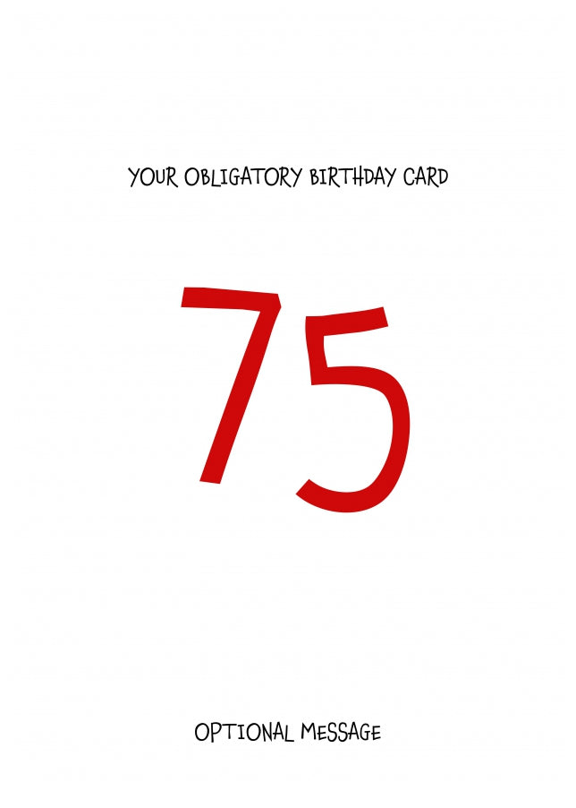 Obligatory 75th Birthday Card - Minimalist 75 Years!